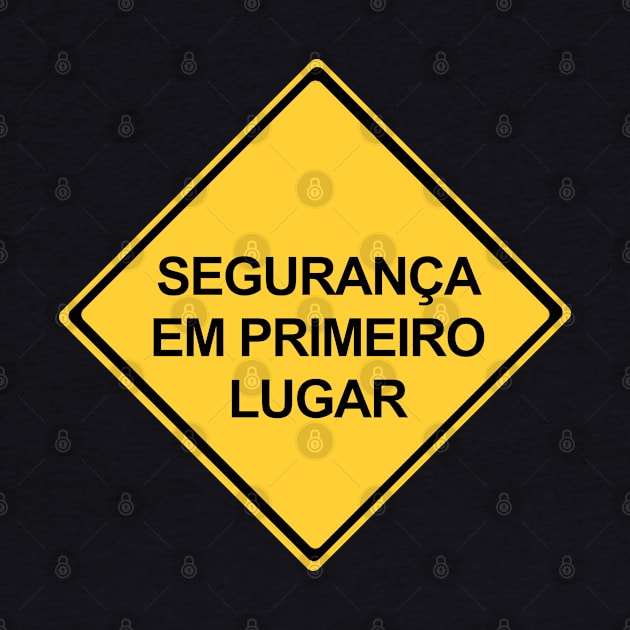 Safety First Sign in Portuguese, Segurança em Primero Lugar by DiegoCarvalho